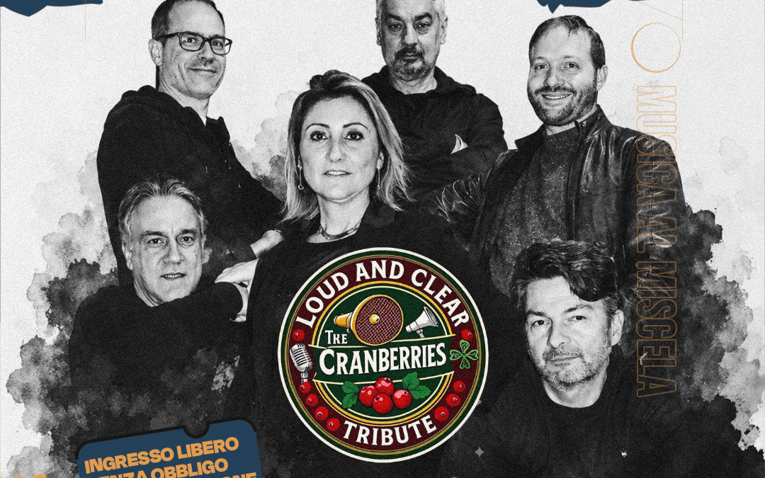 LOUD AND CLEAR – TRIBUTE TO THE CRANBERRIES LIVE AL MISCELA STAGE ARENA